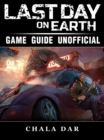 Last Day on Earth Survival Game Guide Unofficial - eBook