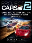 Project Cars 2 Game, PS4, PC, Xbox One, Tips, Cheats, Download Guide Unofficial - eBook