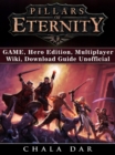 Pillars of Eternity Game, Hero Edition, Multiplayer, Wiki, Download Guide Unofficial - eBook