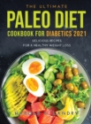 The Ultimate Paleo Diet Cookbook for Diabetics 2021 : Delicious Recipes For A Healthy Weight Loss - Book