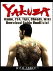 Zakuza Game, PS4, Tips, Cheats, Wiki, Download Guide Unofficial - eBook