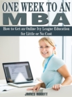 One Week to An MBA How to Get an Online Ivy League Education for Little or No Cost - eBook