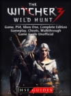 The Witcher 3 Wild Hunt Game, PS4, Xbox One, Complete Edition, Gameplay, Cheats, Walkthrough, Game Guide Unofficial - eBook
