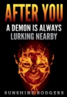 After You : A Demon Is Always Lurking Nearby - Book