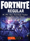 Fortnite  Regular, PC, PS4, Xbox, Download, Tracker, Starter Pack, Tips, Cheats, Game Guide Unofficial - eBook