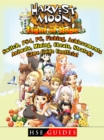 Harvest Moon Light of Hope, Switch, PS4, PC, Fishing, Achievements, Animals, Mining, Cheats, Strategy, Game Guide Unofficial - eBook