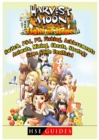 Harvest Moon Light of Hope, Switch, Ps4, Pc, Fishing, Achievements, Animals, Mining, Cheats, Strategy, Game Guide Unofficial - Book