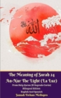 The Meaning of Surah 24 An-Nur The Light (La Luz) From Holy Quran (El Sagrado Cor?n) Bilingual Edition English Spanish - Book