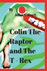 Colin The Raptor and The T - Rex. - Book