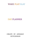Wake Play Slay-Daily Planner - Book