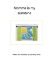 Momma is my sunshine - Book