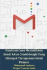 Panduan Cara Memulihkan Sandi Akun Gmail Google Yang Hilang Dan Terlupakan Untuk Pemula - Book