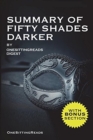 Summary of Fifty Shades Darker by E.L. James - Finish Entire Novel in 15 Minutes - Book