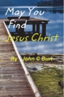 May You Find Jesus Christ... - Book