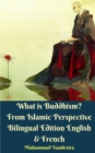 What is Buddhism? From Islamic Perspective Bilingual Edition English and French - Book