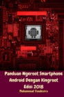 Panduan Ngeroot Smartphone Android Dengan Kingroot Edisi 2018 - Book