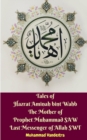 Tales of Hazrat Aminah bint Wahb The Mother of Prophet Muhammad SAW Last Messenger of Allah SWT - Book