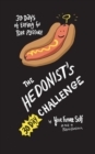 Hedonists 30 Day Challenge : Eating for Pure Pleasure - Book