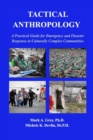 Tactical Anthropology : A Practical Guide for Emergency and Disaster Response in Culturally Complex Communities - Book