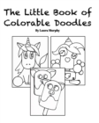 The Little Book of Colorable Doodles : 22 Original Designs - Book