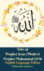 Tales of Prophet Jesus (Pbuh) and Prophet Muhammad SAW English Languange Edition - Book