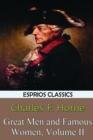 Great Men and Famous Women, Volume II (Esprios Classics) - Book