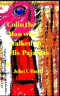 Colin the Man who walked in his Pajamas. - Book