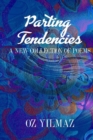 Parting Tendencies : A New Collection of Poems - Book