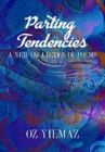 Parting Tendencies - Collector Edition : A New Collection of Poems - Book