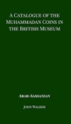 A Catalogue of the Muhammadan Coins in the British Museum - Arab Sassanian - Book