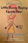 Little Bunny Buying Karate Gear : To earn what you want - Book