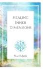 Healing Inner Dimensions : Synchronicity Led You Here - Book