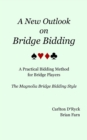 A New Outlook on Bridge Bidding, 3rd edition : The Magnolia Bridge Bidding Style - Book