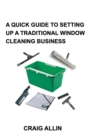 A Quick Guide to Setting Up a Traditional Window Cleaning Service - Book