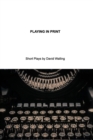 Playing in Print : Short Plays - Book