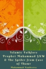 Islamic Folklore Prophet Muhammad SAW and The Spider from Cave of Thawr - Book