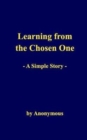 Learning from the Chosen One : A Simple Story - Book