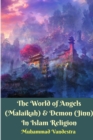 The World of Angels (Malaikah) and Demon (Jinn) In Islam Religion - Book