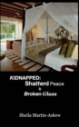 Kidnapped : Shatterd Peace Broken Glass - Book