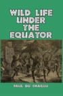 Wild Life Under the Equator - Book
