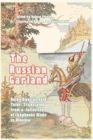 The Russian Garland : Russian Folk Tales: Translated from a Collection of Chapbooks Made in Moscow - Book