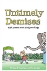 Untimely Demises : 491/2 poems with sticky endings - Book