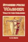 Stories from Wagner Told to the Children - Book