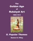The Golden Age of Rubaiyat Art II. Popular Themes : 1884-1913 - Book