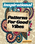 Large Print Coloring Book : Inspirational Patterns For Good Vibes Coloring Pages For Adults! - Book