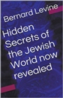 Hidden Secrets of the Jewish World now revealed - Book