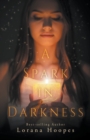 A Spark in Darkness - Book