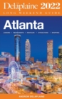 Atlanta - The Delaplaine 2022 Long Weekend Guide - Book