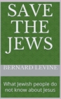 Save the Jews : (What Jewish people do not know about Jesus) - Book