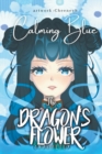 The Dragon's Flower : Calming Blue - Book